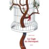 La cage du perroquet - Opalivres – Littérature jeunesse