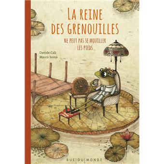 La reine des grenouilles ne veut pas se mouiller les pieds - Opalivres – Littérature jeunesse