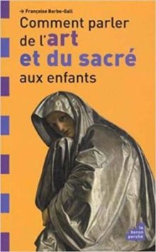 L'art sacré aux enfants - Opalivres - Littérature Jeunesse