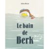 Le Bain-de-berk-Opalivres - Littérature Jeunesse