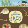 Le jardin de Jaco - Opalivres – Littérature jeunesse