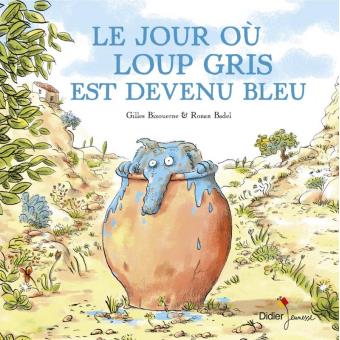 Le jour où Loup Gris est devenu bleu - Opalivres – Littérature jeunesse