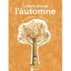 Le livre orange de l'automne - Opalivres – Littérature jeunesse