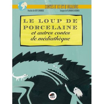 Le loup de porcelaine et autres contes de médiathèque - Opalivres – Littérature jeunesse