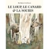 Le loup le canard et la souris - Opalivres – Littérature jeunesse