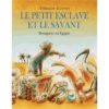Le petit esclave et le savant - Opalivres – Littérature jeunesse