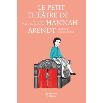 Le petit théâtre d'Hannah Arendt - Opalivres – Littérature jeunesse