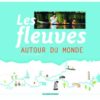 Les fleuves autour du monde - Opalivres – Littérature jeunesse