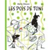 Les pois de Toni - Opalivres – Littérature jeunesse