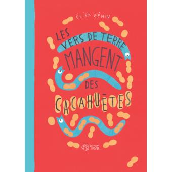 Les vers de terre mangent des cacahuètes - Opalivres – Littérature jeunesse