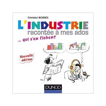 L'industrie racontée à mes ados qui s'en fichent - Opalivres – Littérature jeunesse