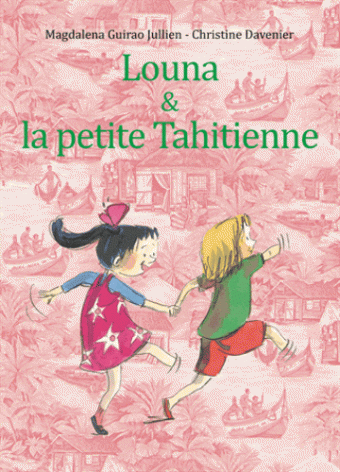 Louna et la petite Tahitienne - Opalivres – Littérature jeunesse