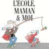 L'école, maman et moi - Opalivres – Littérature jeunesse