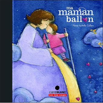 Ma maman ballon - Opalivres – Littérature jeunesse