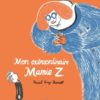 Mon extraordinaire Mamie Z - Opalivres – Littérature jeunesse