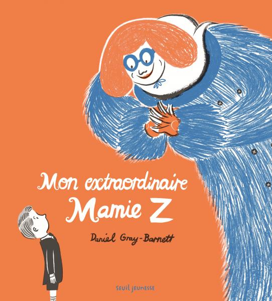 Mon extraordinaire Mamie Z - Opalivres – Littérature jeunesse