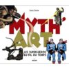 Mythes et art - les super héros au fil du temps - Opalivres – Littérature jeunesse