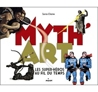 Mythes et art - les super héros au fil du temps - Opalivres – Littérature jeunesse