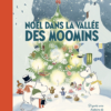 Noël dans la vallée des Moomins - Opalivres – Littérature jeunesse