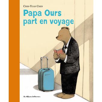 Papa Ours part en voyage - Opalivres – Littérature jeunesse