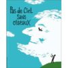 Pas de ciel sans oiseaux - Opalivres – Littérature jeunesse