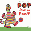 Pop joue au foot - Opalivres – Littérature jeunesse
