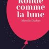 Ronde comme la lune - Opalivres - Littérature Jeunesse