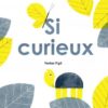 SI CURIEUX - Opalivres – Littérature jeunesse