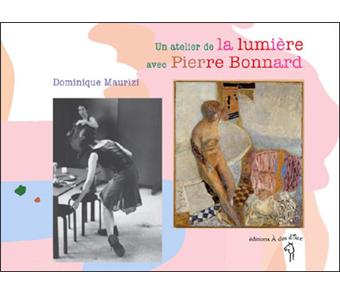 Un atelier de lumière avec Pierre Bonnard - Opalivres – Littérature jeunesse