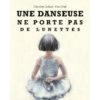 Une danseuse ne porte pas de lunettes - Opalivres – Littérature jeunesse