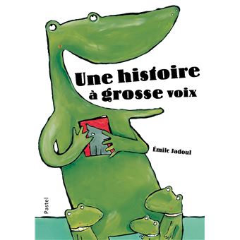 Une histoire à grosse voix - Opalivres – Littérature jeunesse