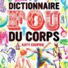 dictionnaire-fou-du-corps - Opalivres - Littérature Jeunesse