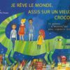 je rêve le monde assis sur un vieux crocodile - Opalivres - Littérature Jeunesse