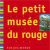 le petit musée du rouge - Opalivres - Littérature Jeunesse
