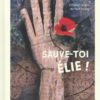 sauve-toi, élie - Opalivres - Littérature Jeunesse