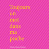 toujours un mot dans ma poche- Opalivres - Littérature Jeunesse