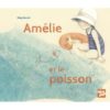 Amelie-et-le-poisson - Opalivres - Littérature Jeunesse