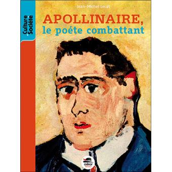 Apollinaire le poète combattant - Opalivres – Littérature jeunesse