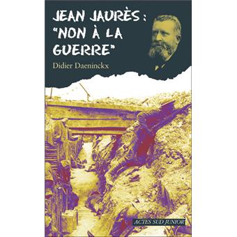 Jean Jaurès-non à la guerre - Opalivres – Littérature jeunesse
