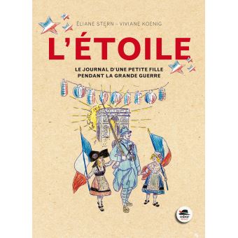 L'Etoile - le journal d'une petite fille pendant la Grande Guerre - Opalivres – Littérature jeunesse