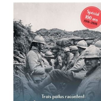 Trois poilus racontent -J'AI VÉCU LA PREMIÈRE GUERRE MONDIALE - Opalivres – Littérature jeunesse