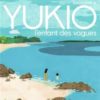 Yukio l'enfant des vagues Opalivres - Littérature jeunesse