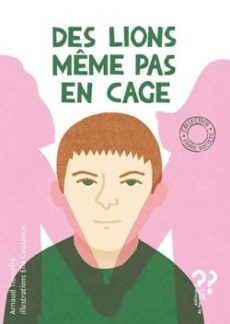 des lions même pas en cage - Opalivres - Littérature Jeunesse