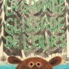 la grande glissade de l'ours Opalivres - Littérature jeunesse