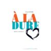 A la dure - Opalivres – Littérature jeunesse