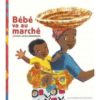 Bébé va au marché - Opalivres – Littérature jeunesse
