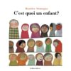 C'est quoi un enfant ? - Opalivres – Littérature jeunesse