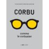 Corbu comme Le Corbusier - Opalivres – Littérature jeunesse