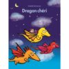 Dragon chéri - Opalivres – Littérature jeunesse