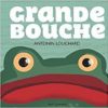 GRANDE BOUCHE Opalivres - Littérature jeunesse